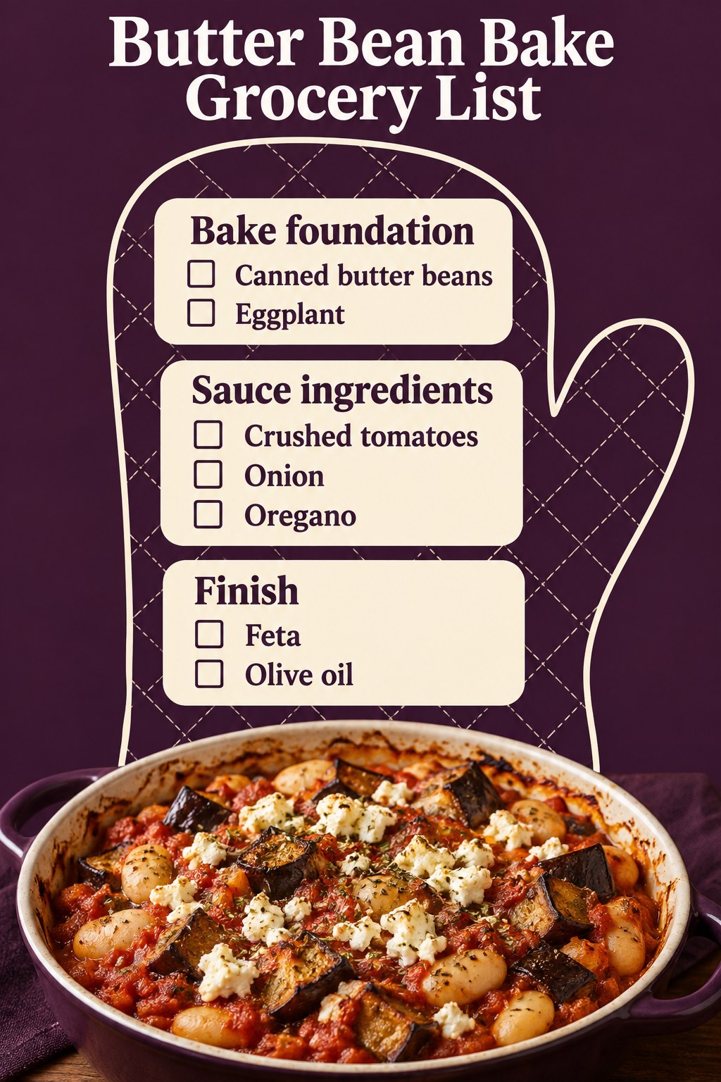 Aubergine oven-mitt grocery graphic listing butter beans, eggplant, crushed tomatoes, onion, oregano, feta and olive oil.