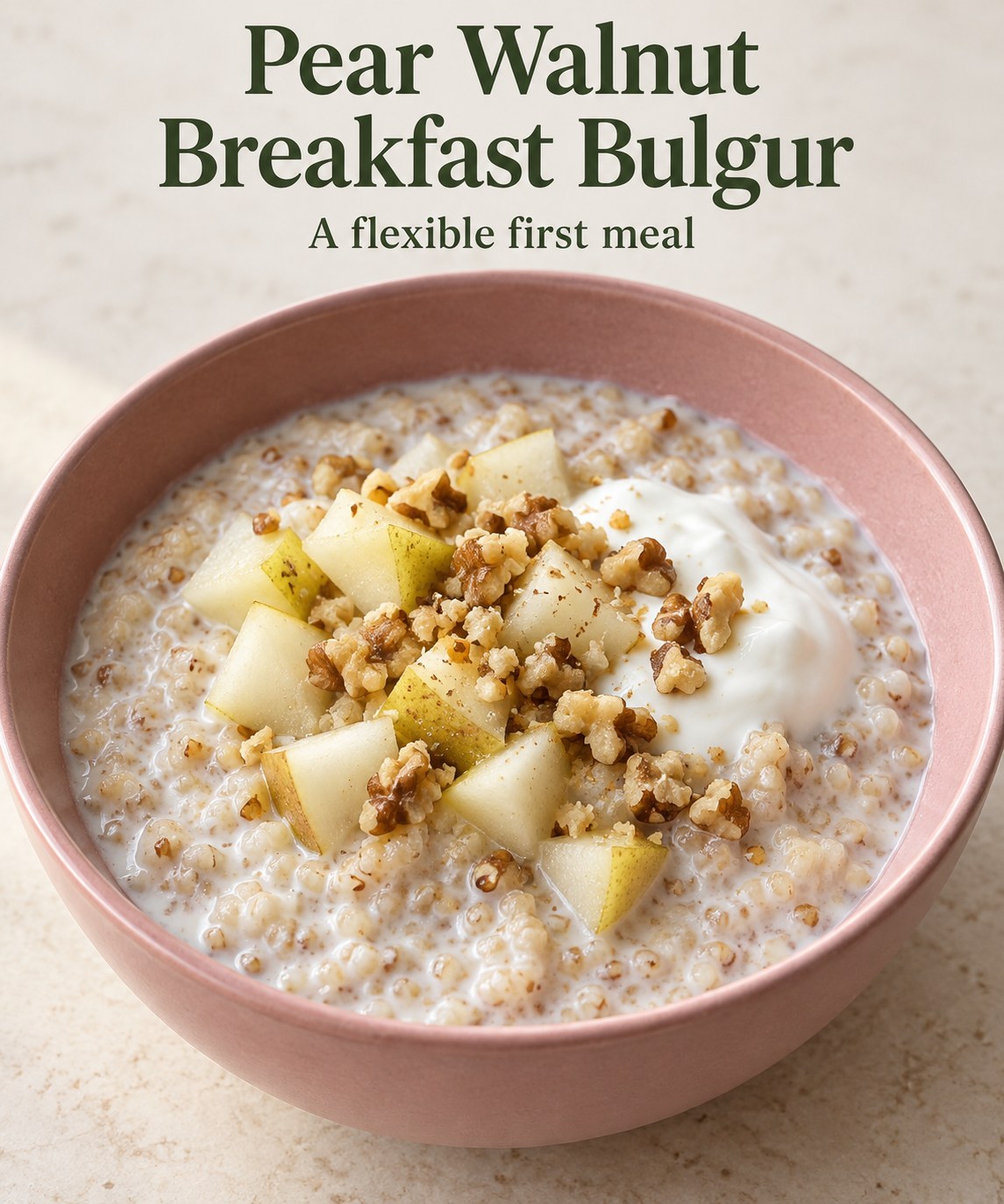 Pear walnut bulgur porridge with yogurt beneath the words Pear Walnut Breakfast Bulgur.