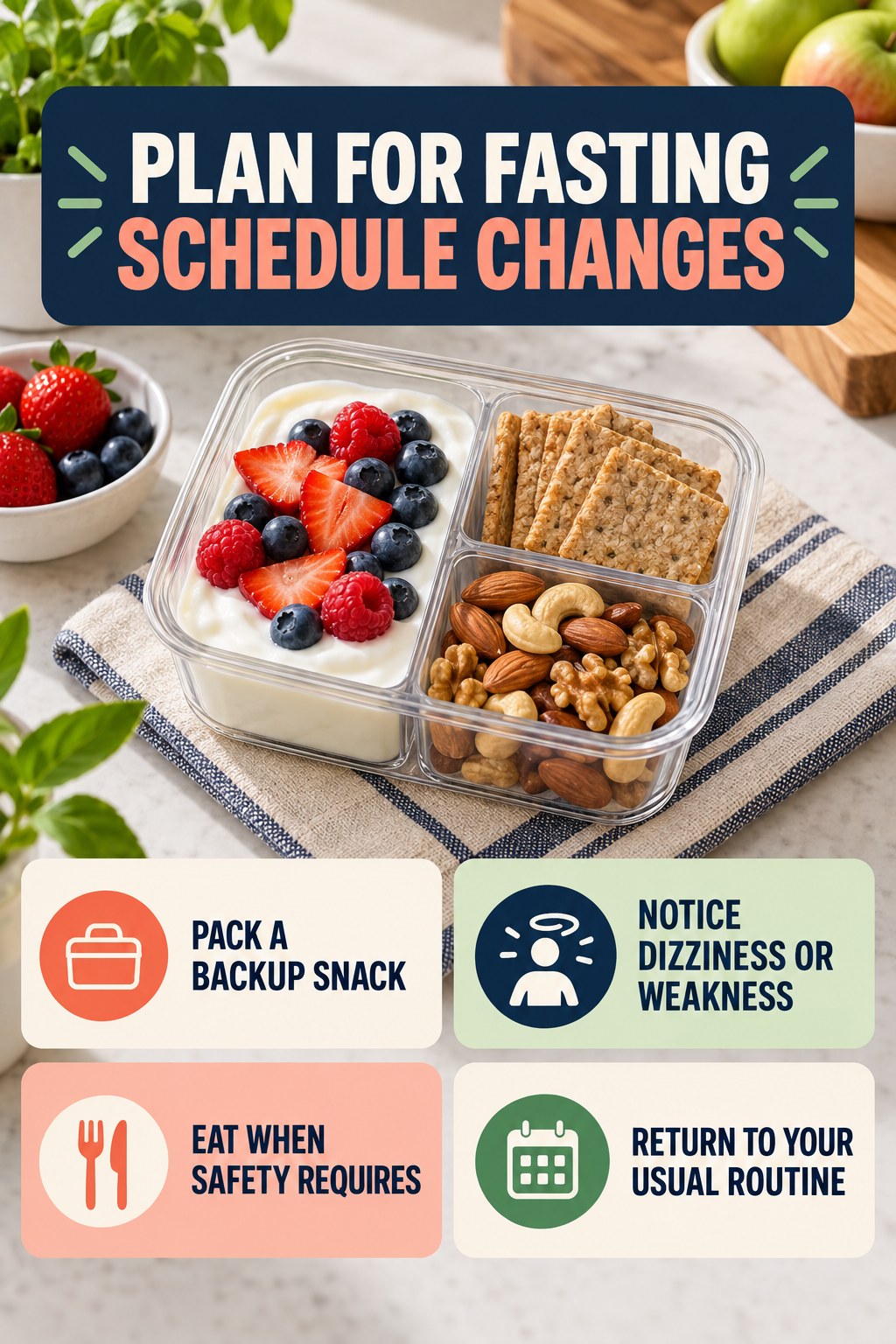 Portrait infographic titled Plan for Fasting Schedule Changes with a yogurt, fruit, cracker and nut snack box plus reminders to pack a backup snack, notice symptoms, eat for safety, and return to a usual routine.