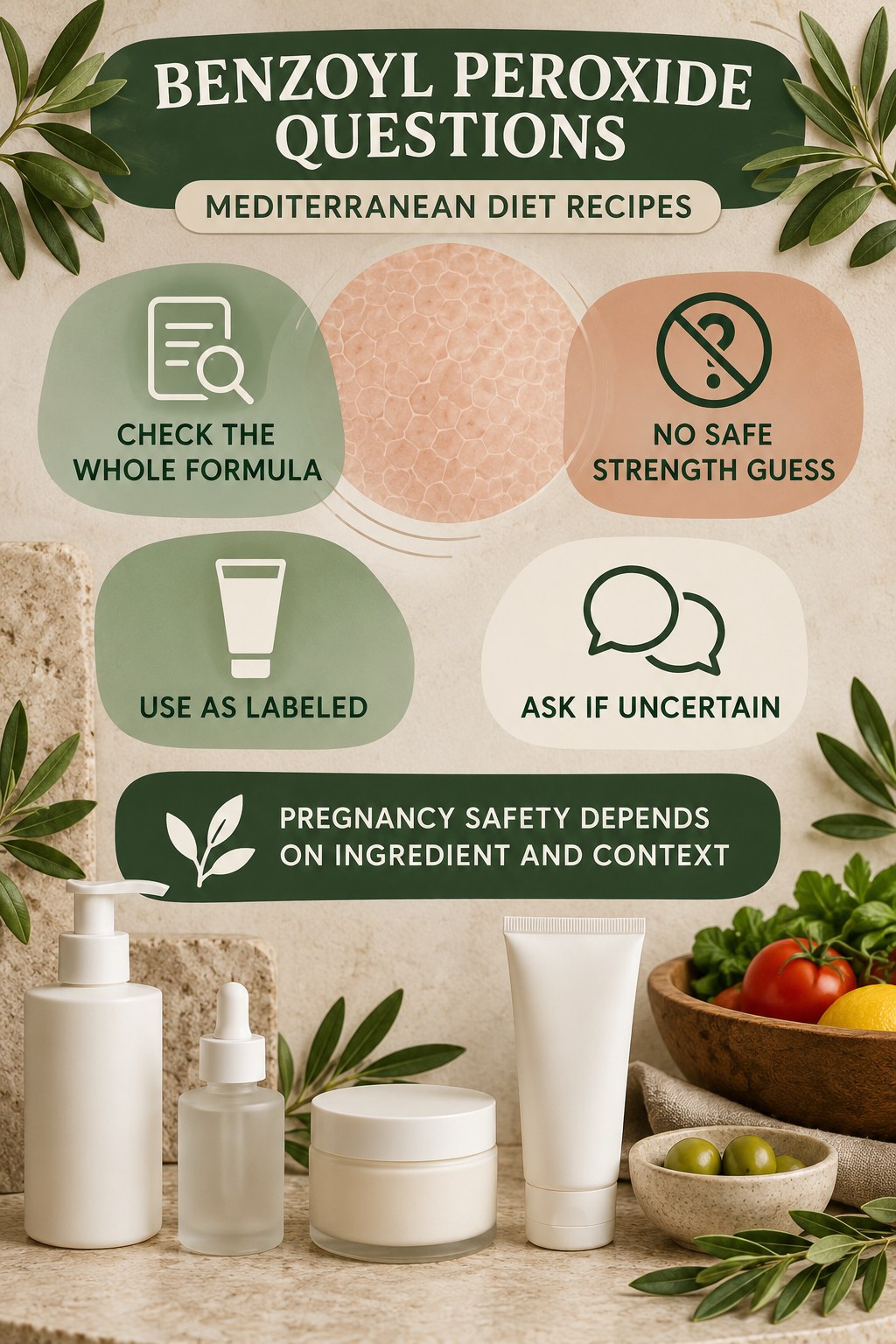Ask About Benzoyl Peroxide Without Inventing a Regimen pregnancy skincare ingredient-question infographic for Mediterranean Diet Recipes with four careful label-review points.