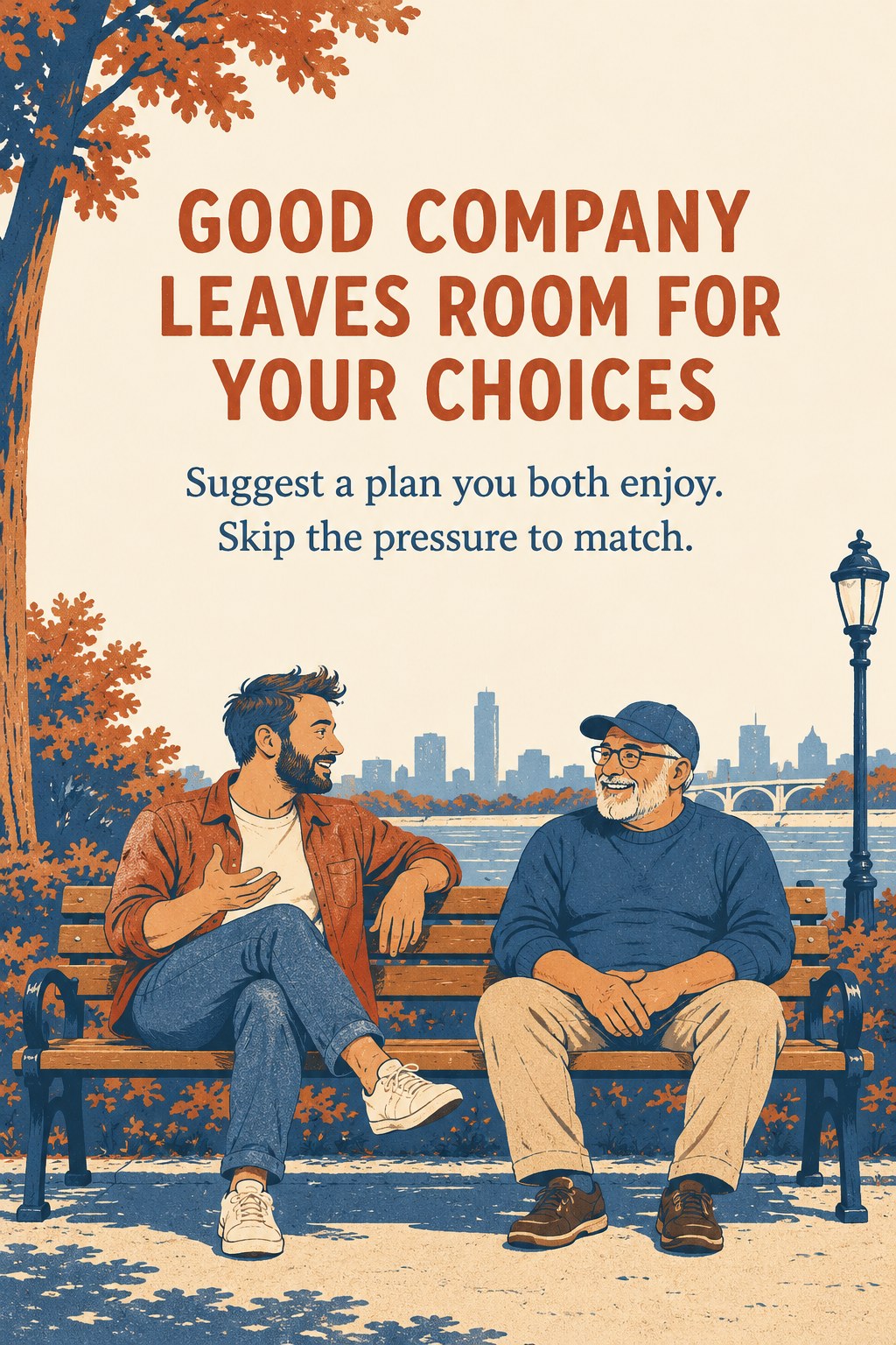 Two male friends chatting on a park bench beside a reminder that good company respects personal choices.