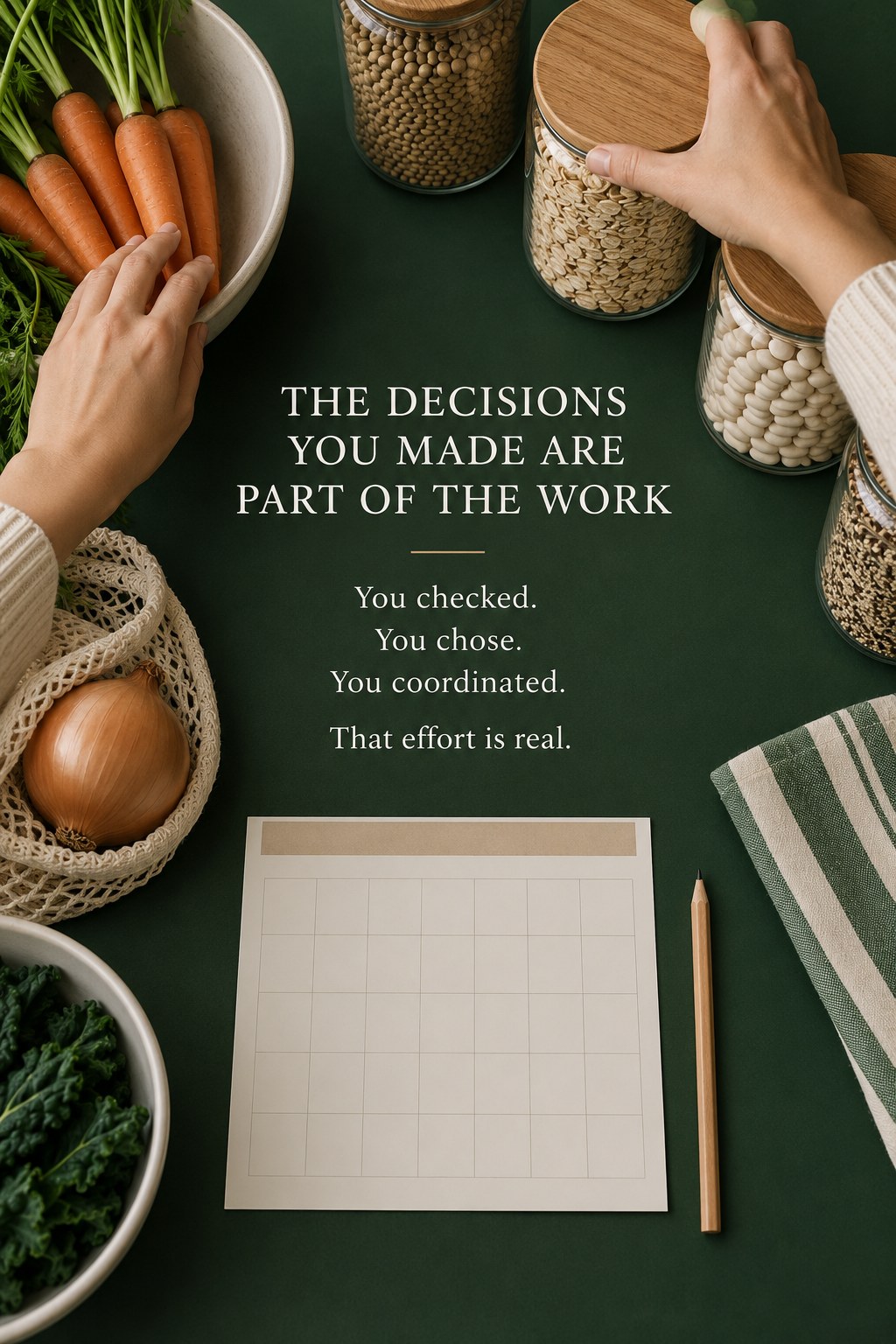 Hands arranging pantry jars and carrots around a blank planning calendar with a message recognizing meal-planning decisions.