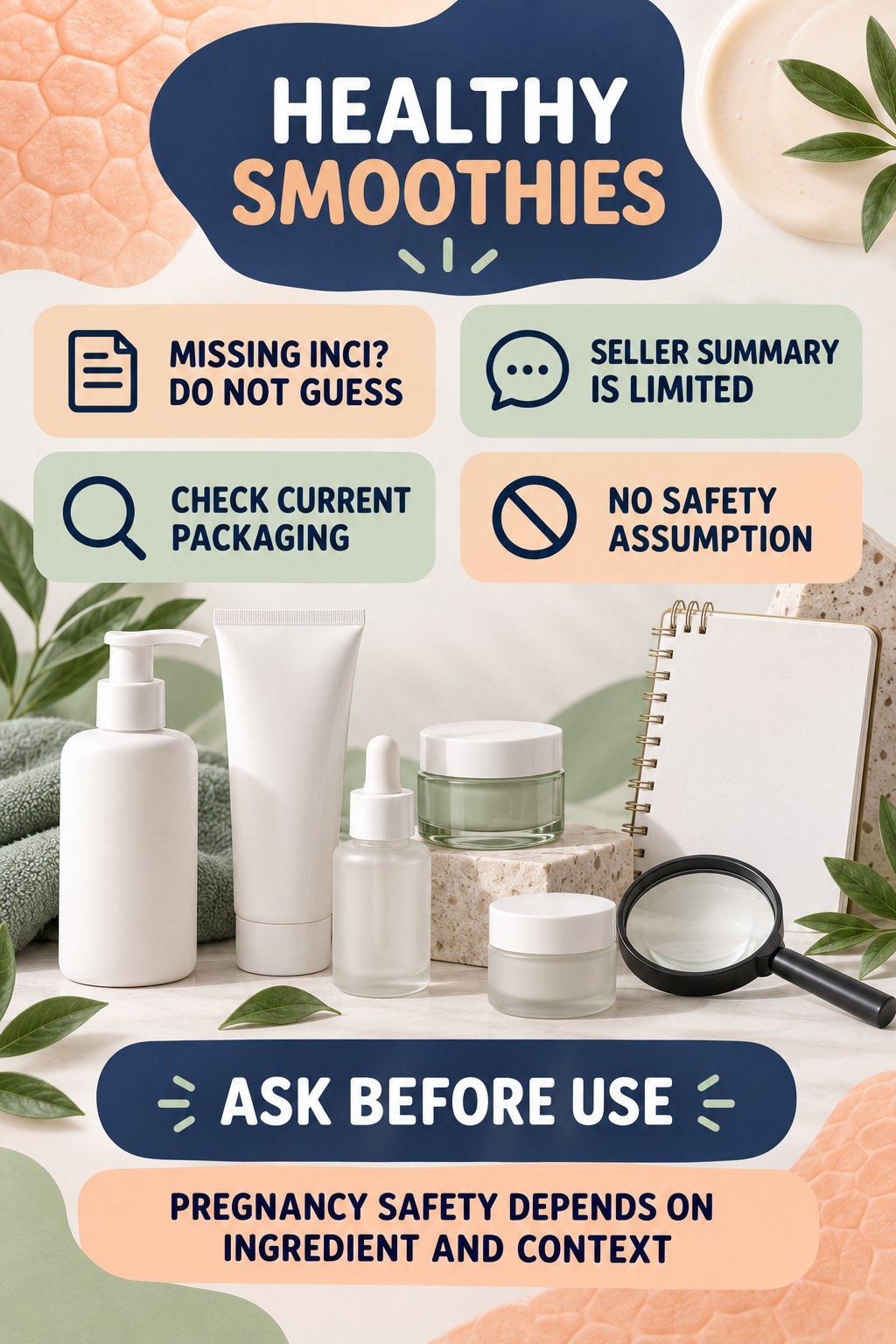 Respond When the Full Ingredient List Is Missing pregnancy skincare ingredient-question infographic for Healthy Smoothies with four careful label-review points.
