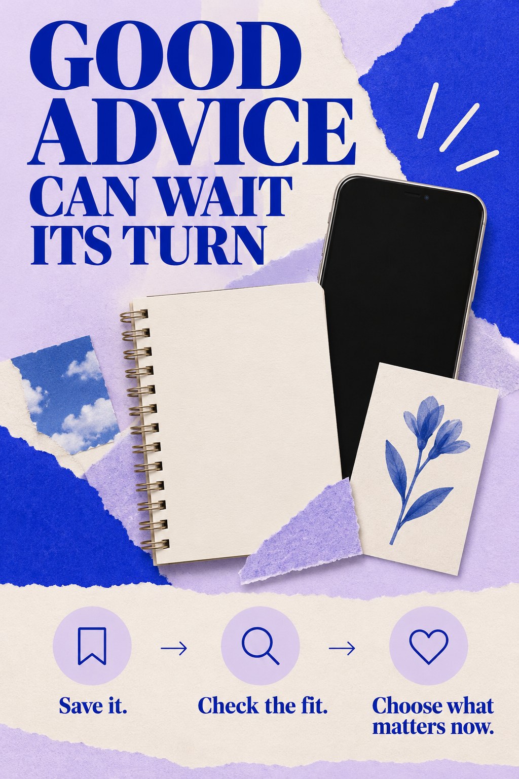 A blank phone, notebook, and floral card beside a three-step reminder to save and evaluate advice.