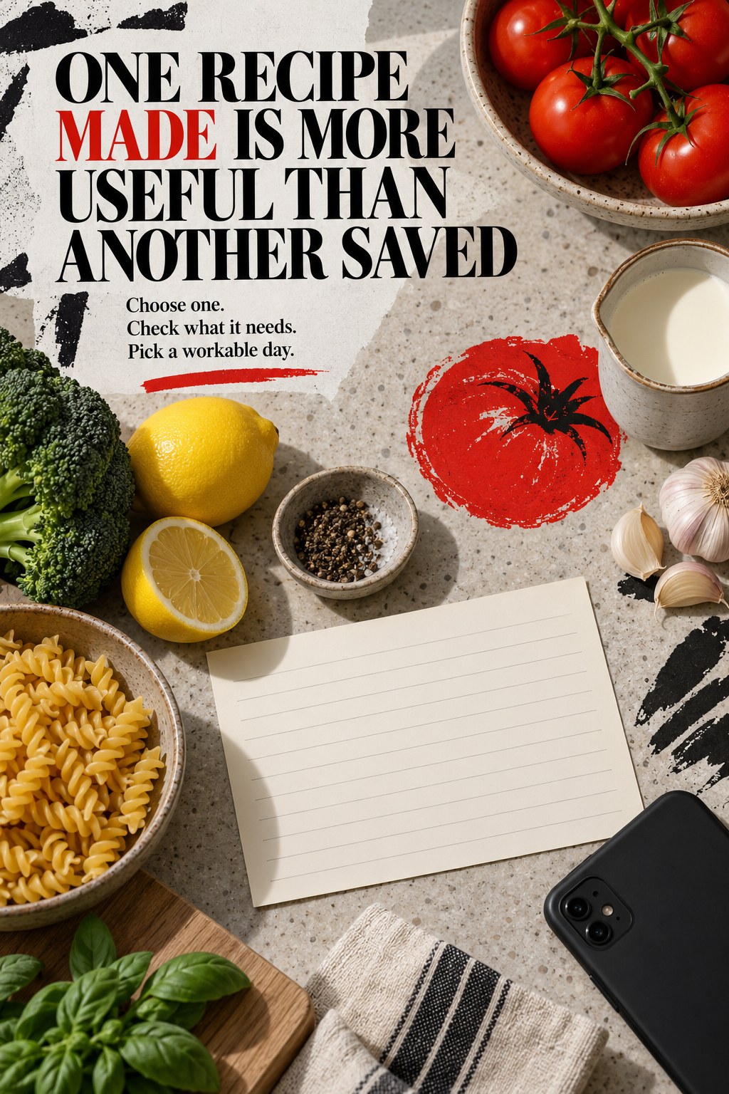 Blank recipe card, phone, broccoli, lemon, and pasta beside encouragement to make one saved recipe.