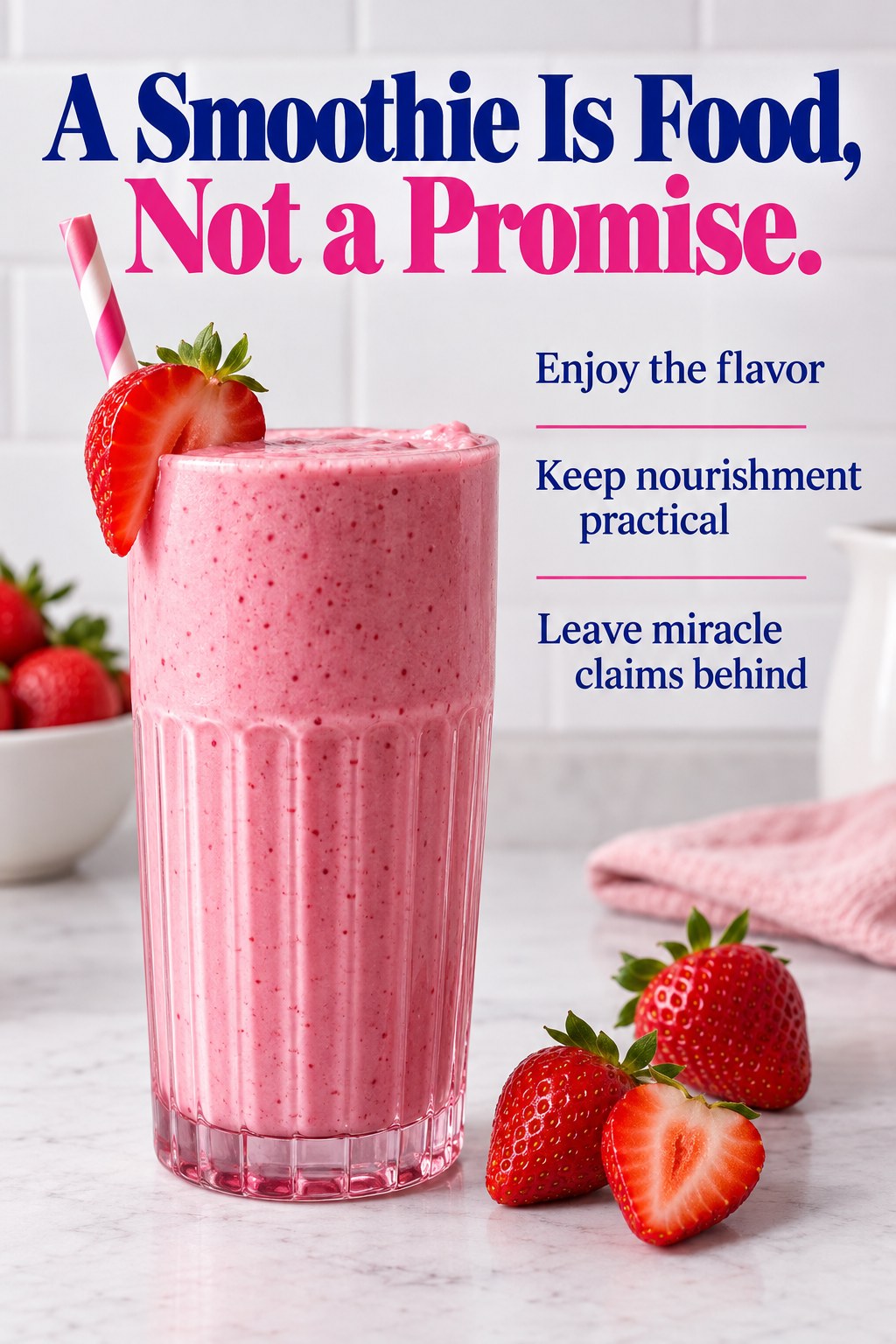 Strawberry smoothie in a clear glass with text emphasizing flavor, nourishment, and realistic expectations.
