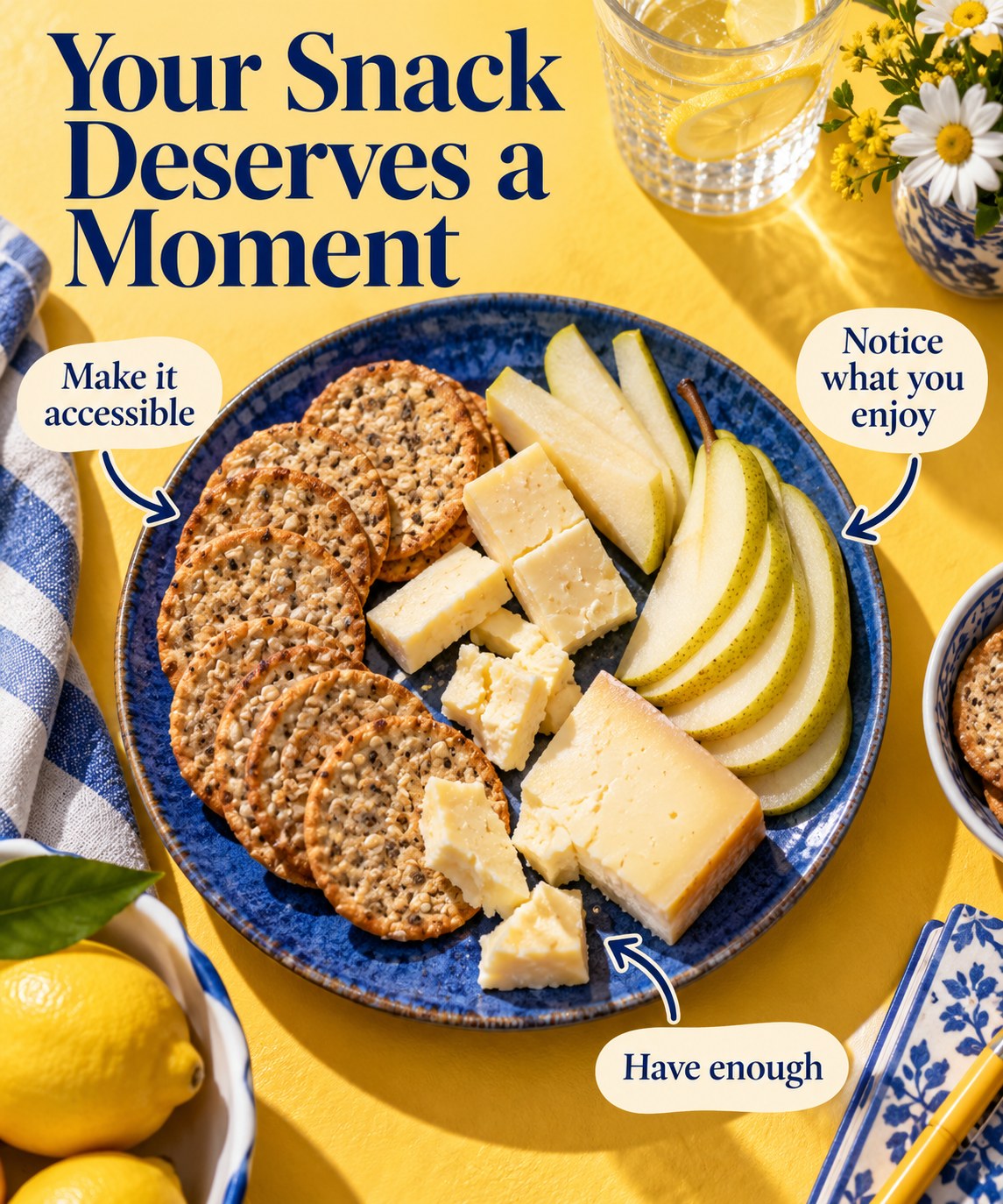 Crackers, cheese, and fruit on a plate with the message Your Snack Deserves a Moment.
