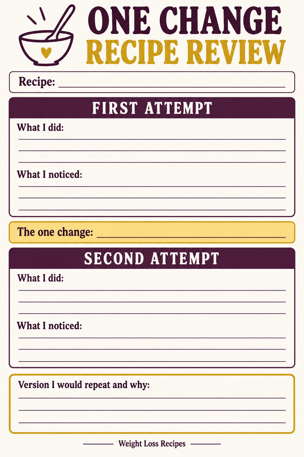 Blank recipe comparison sheet with first attempt, one change, and second attempt sections